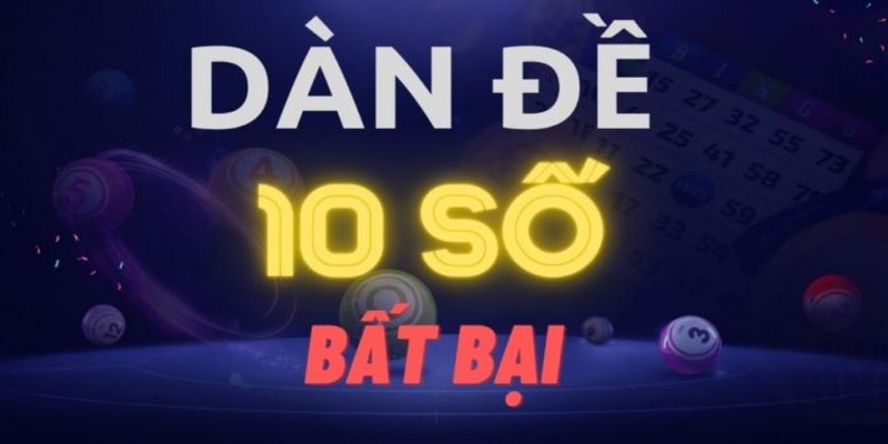 Bí quyết tạo dàn đề 10 con số