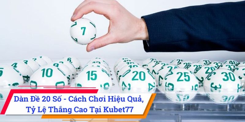 Tạo dàn đề 20 số theo phương pháp tính tổng đề